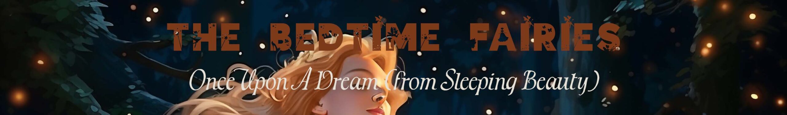 Arte de Banner de "Once Upon A Dream" (de La Bella Durmiente) – Canción de cuna para piano de Disney de The Bedtime Fairies